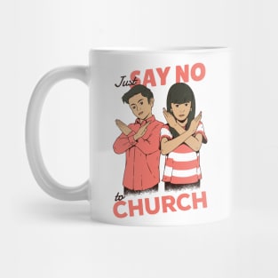 Just Say No to Church Mug